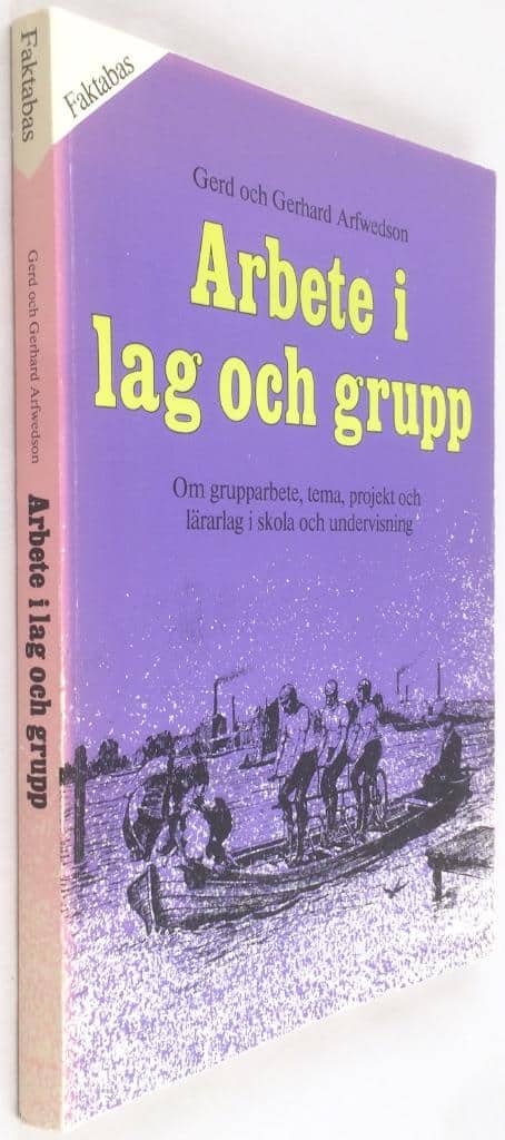 Arfwedson, Gerd B. ; Arfwedson, Gerhard : Arbete i lag och grupp