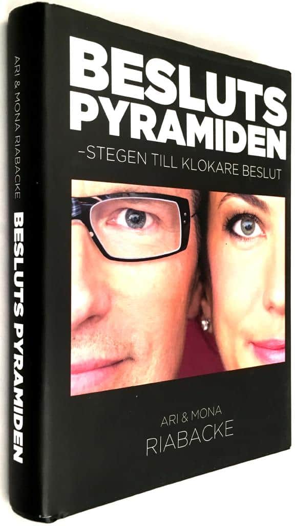 Ari Riabacke ; Mona Riabacke : Beslutspyramiden