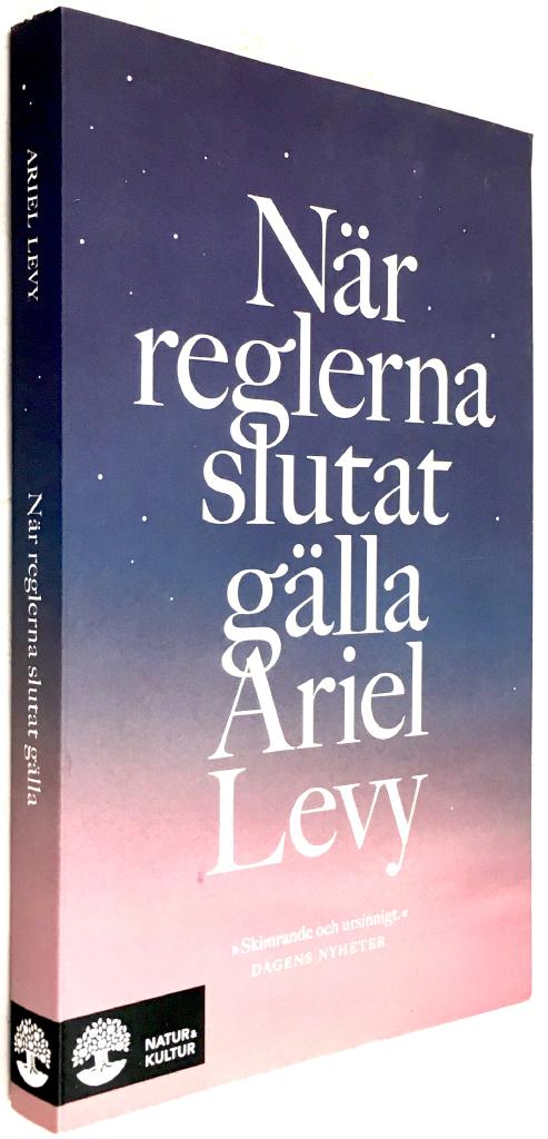 Ariel Levy : När reglerna slutat gälla