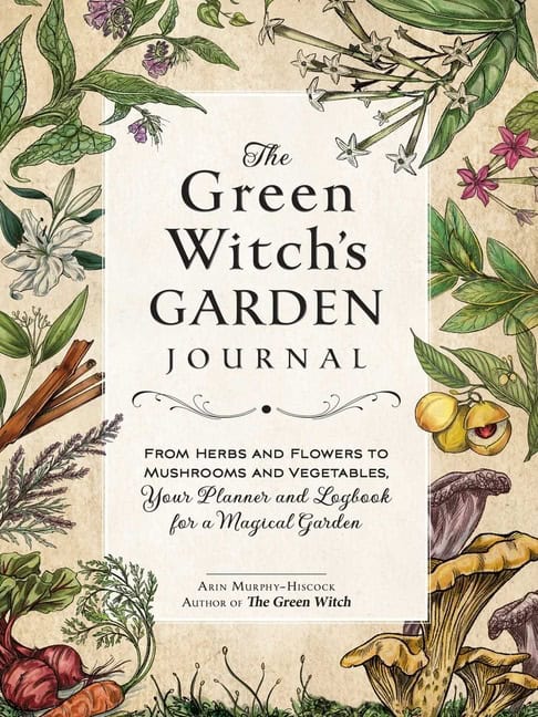 Arin Murphy-Hiscock : Green Witch's Garden Journal