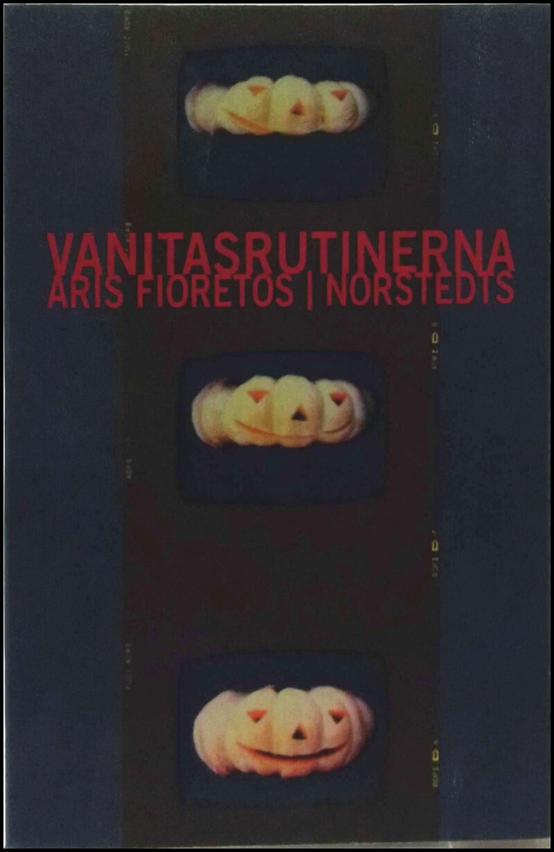 Aris Fioretos : Vanitasrutinerna