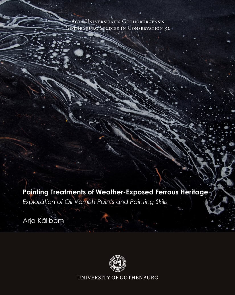 Arja Källbom : Painting treatments of weather-exposed ferrous heritage : exploration of oil varnish paints and painting skills