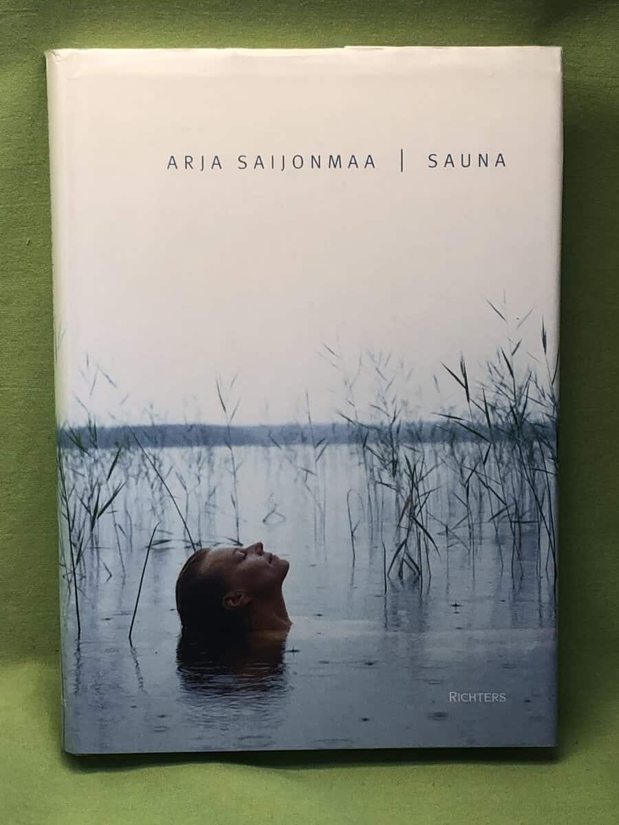 Arja Saijonmaa : Sauna - myt och livsstil