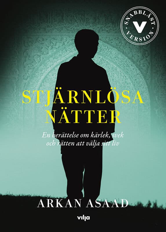 Arkan Asaad : Stjärnlösa nätter : en berättelse om kärlek, svek och rätten att välja sitt liv / Lättläst