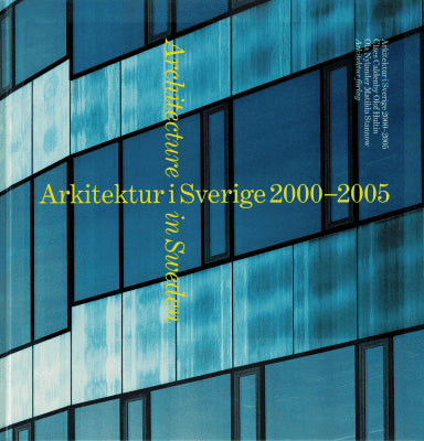 Arkitektur i Sverige 2000-2005 = Architecture in Sweden 2000-2005