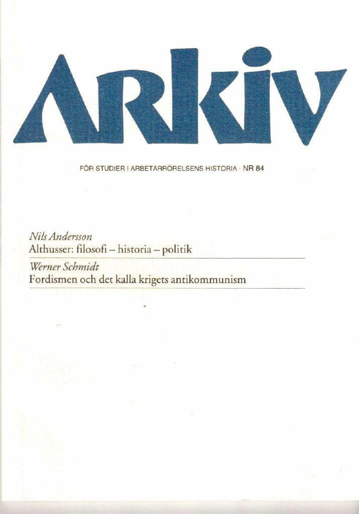 Arkiv. För studier i arbetarrörelsens historia. Nr 84
