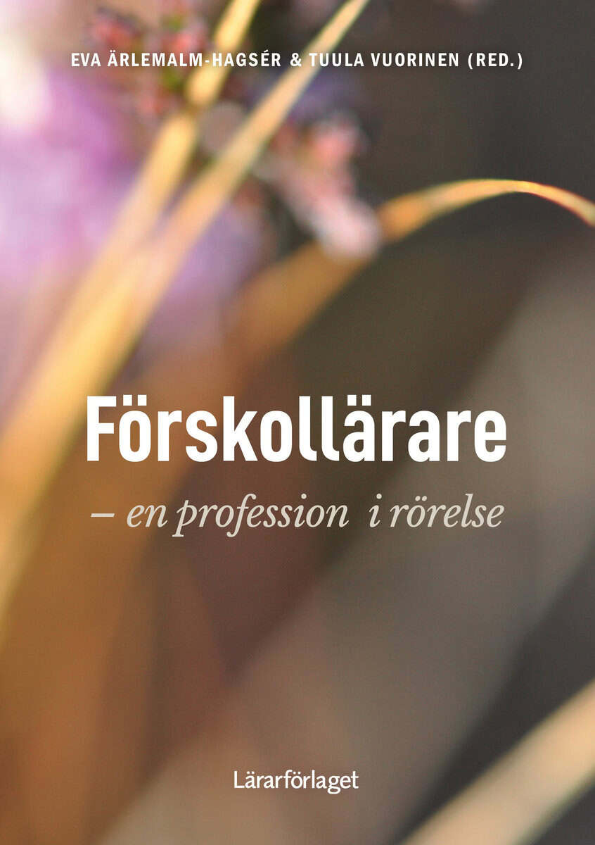 Ärlemalm-Hagsér, Eva ; Vuorinen, Tuula ; Fagerström, Bibbi [red.] : Förskollärare
