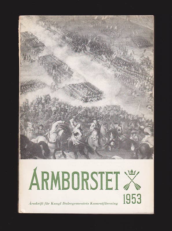 Armborstet 1953. Årsskrift för Kungl. Dalregementets Kamratförening