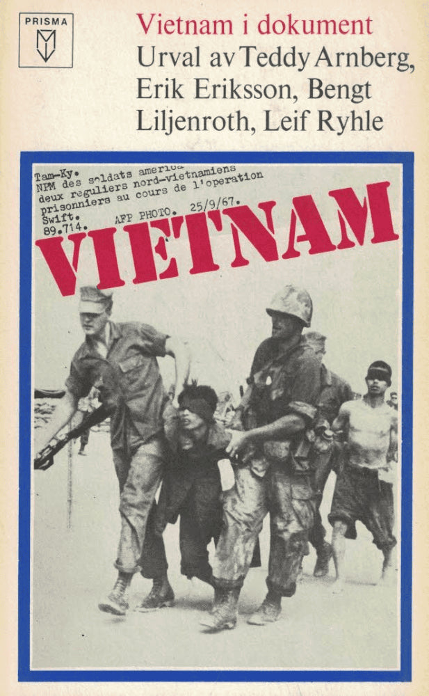 Arnberg, Teddy, Eriksson, Erik, Liljenroth, Bengt ; Ryhle, Leif (red.) : Vietnam i dokument