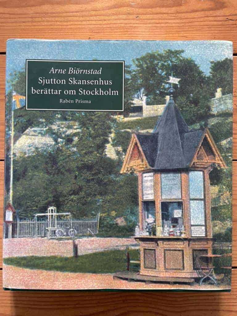 Arne Biörnstad : Sjutton Skansenhus berättar om Stockholm