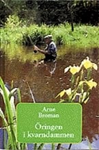 Arne Broman : Öringen i kvarndammen