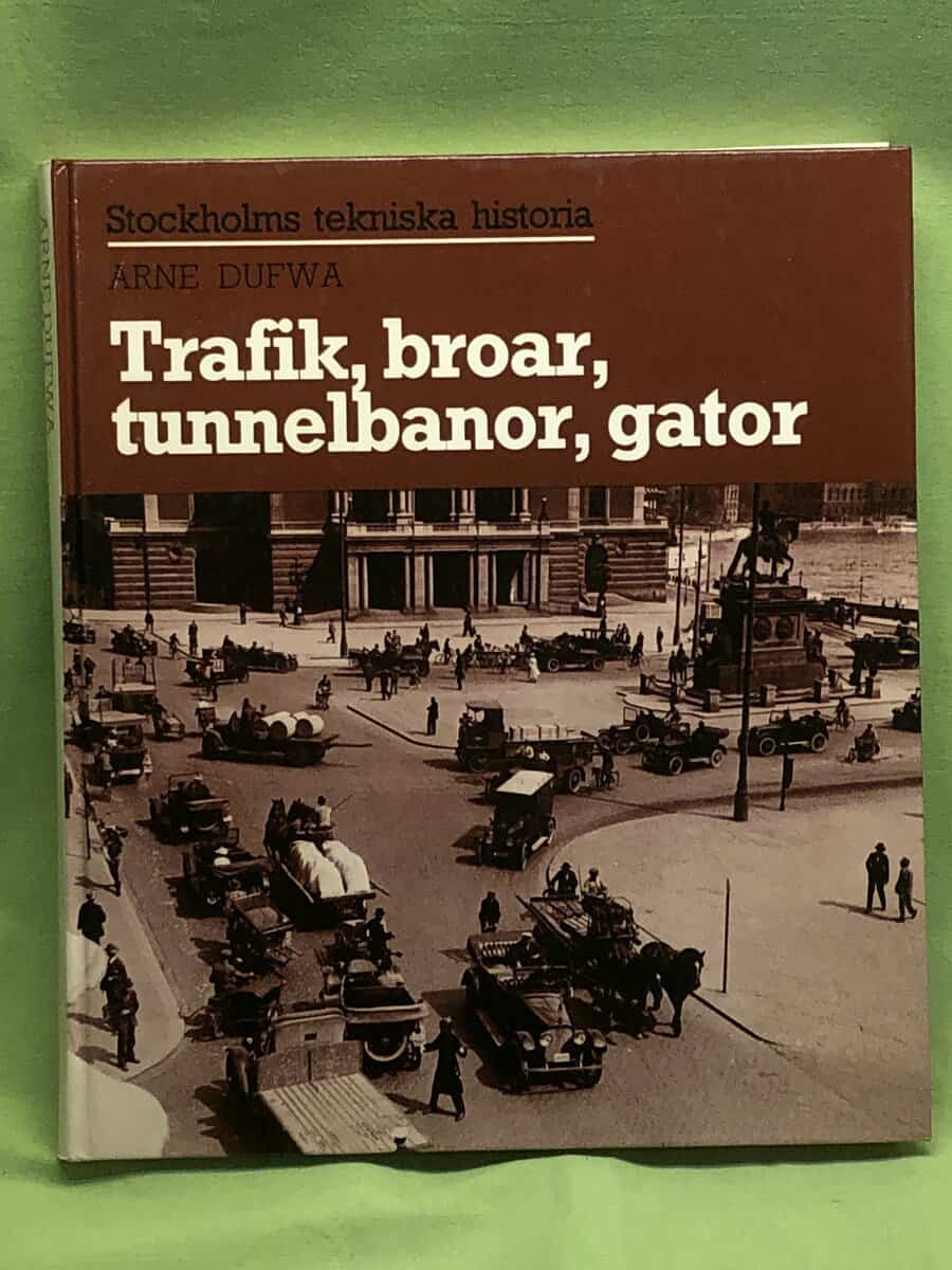 Arne Dufwa : Stockholms tekniska historia - Trafik, broar, tunnelbanor, gator