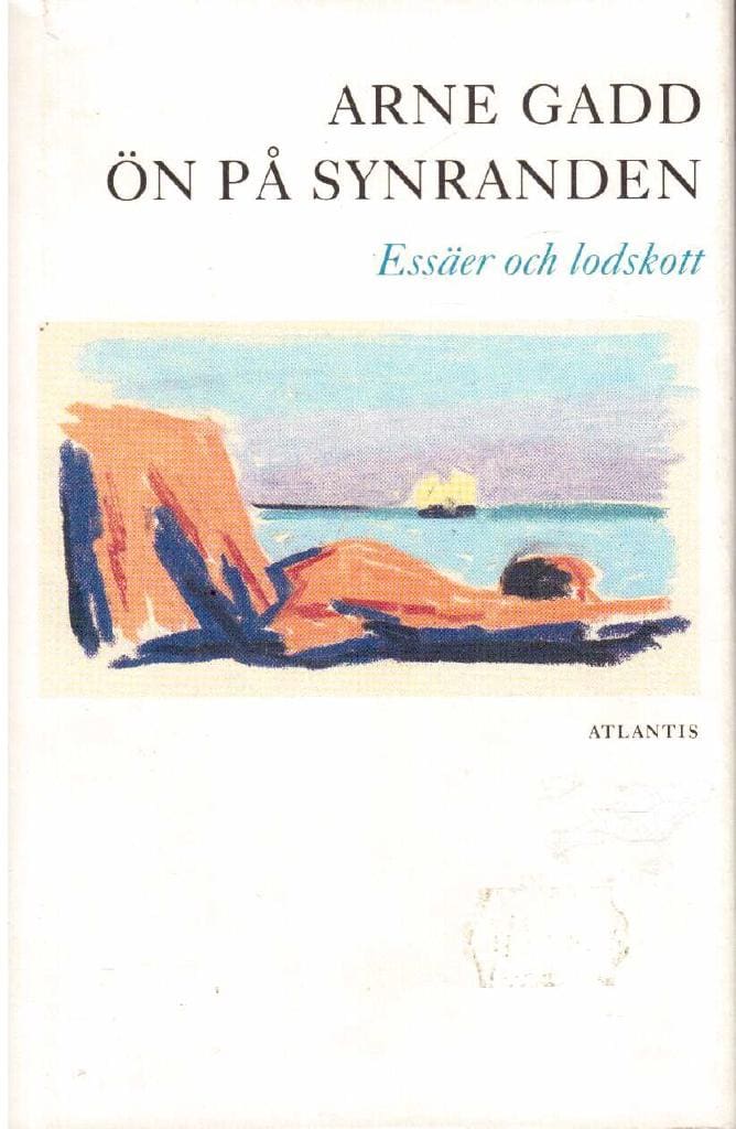 Arne Gadd : Ön på synranden. Essäer och lodskott