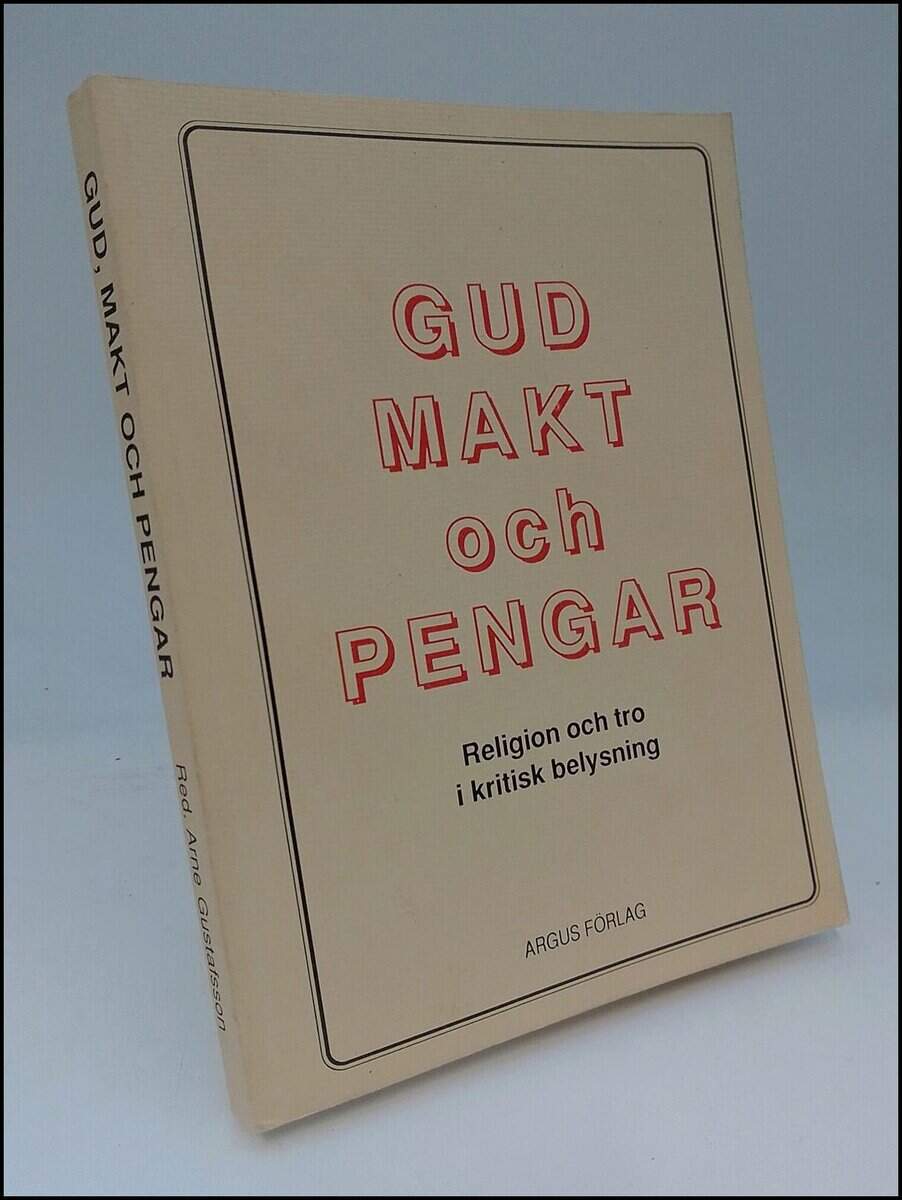 Arne Gustafsson : Gud, makt och pengar