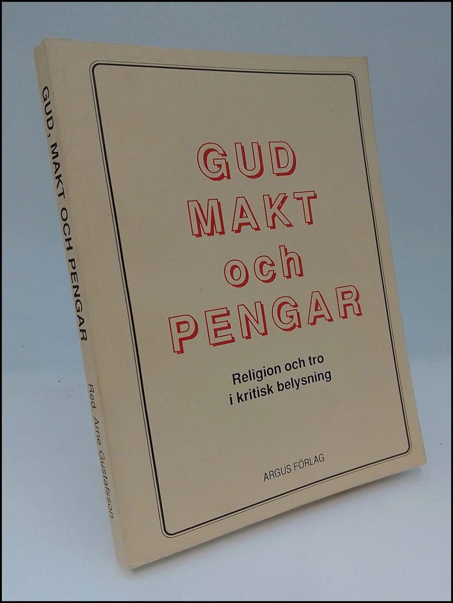 Arne Gustafsson : Gud, makt och pengar