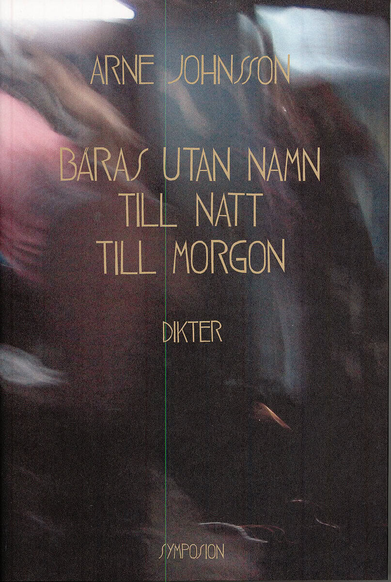 Arne Johnsson : Bäras utan namn till natt till morgon