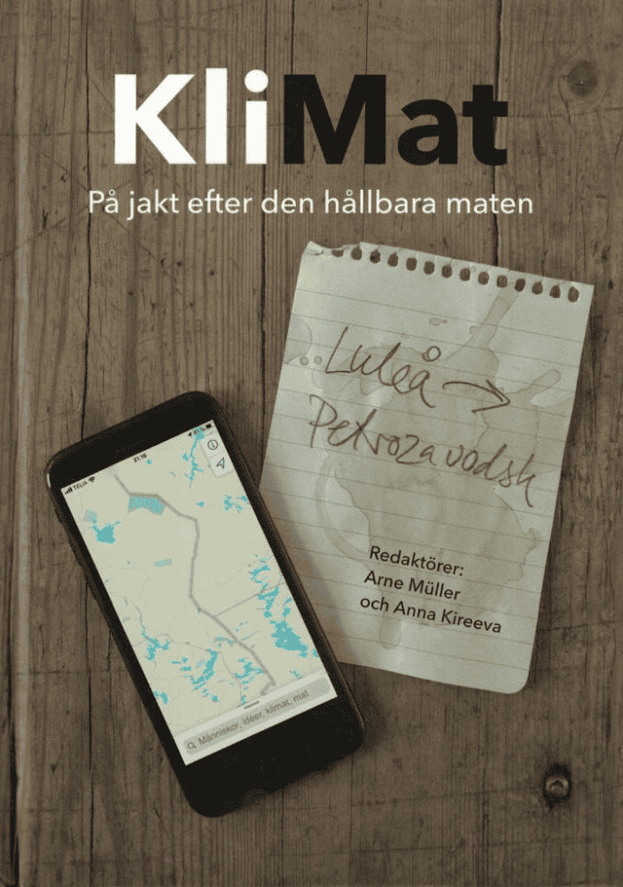 Müller, Arne ; Kireeva, Anna (red) : KLIMAT - på jakt efter den hållbara maten