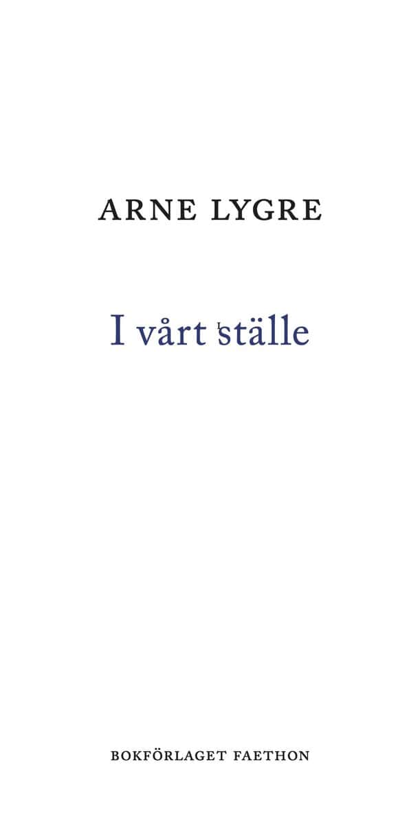 Arne Lygre : I vårt ställe