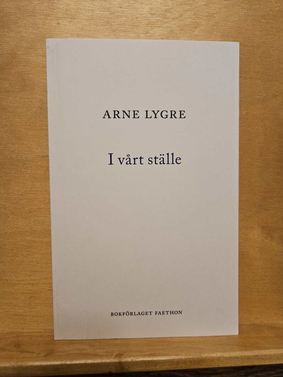 Arne Lygre : I vårt ställe