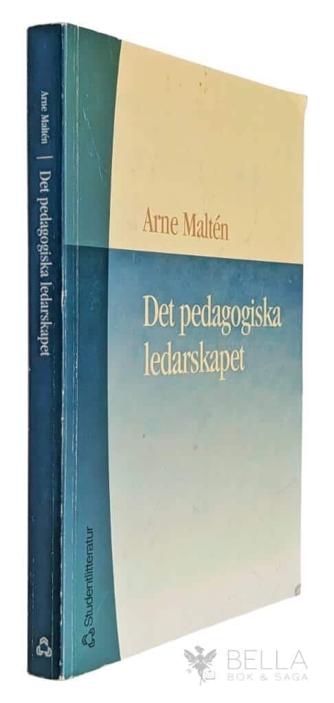 Arne Maltén : Det pedagogiska ledarskapet