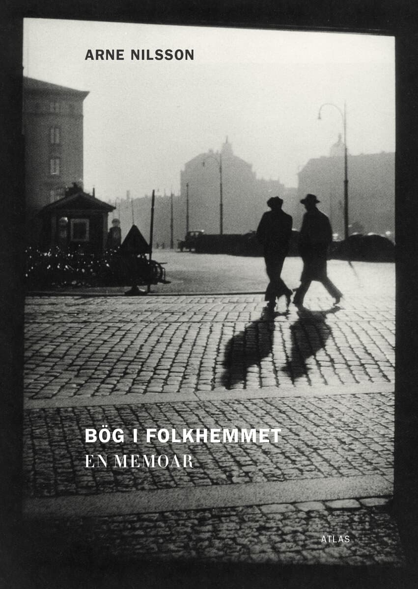 Arne Nilsson : Bög i folkhemmet : en memoar