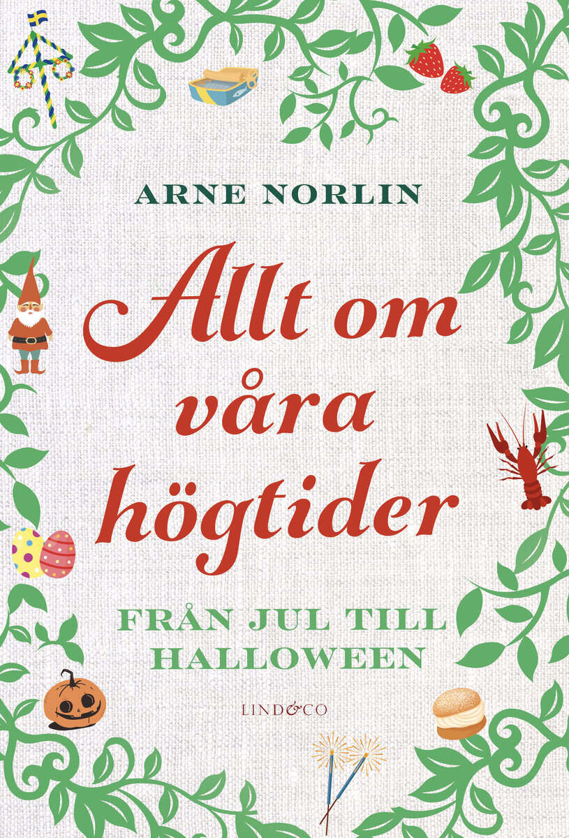 Arne Norlin : Allt om våra högtider : från jul till halloween
