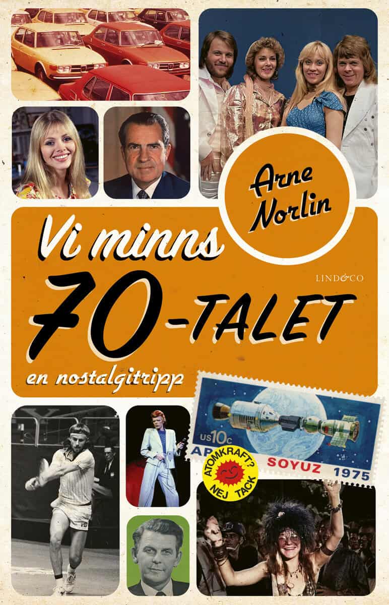 Arne Norlin : Vi minns 70-talet : en nostalgitripp