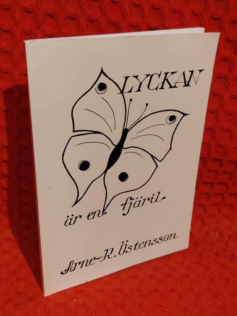 Arne-R Östensson : Lyckan är en fjäril