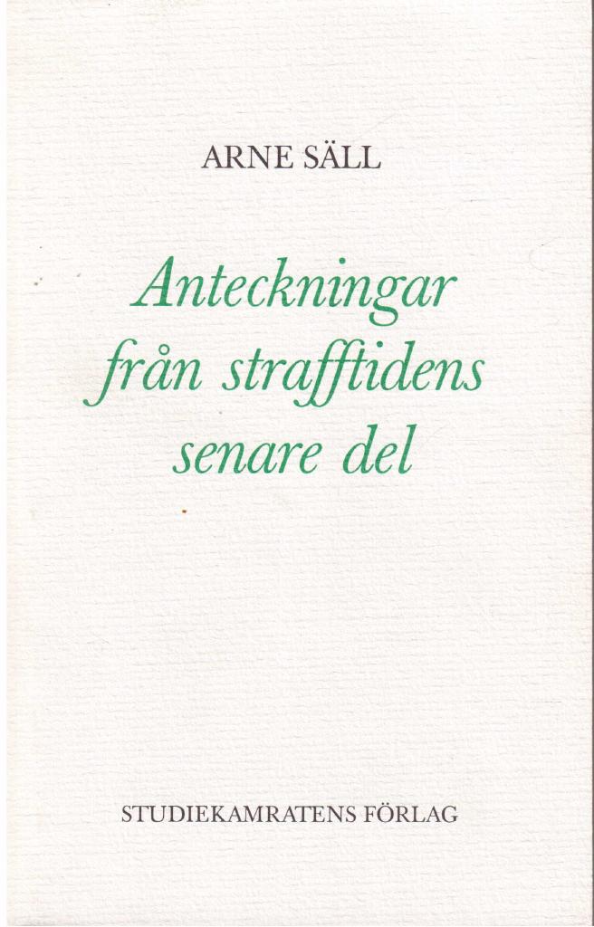 Arne Säll : Anteckningar från strafftidens senare del