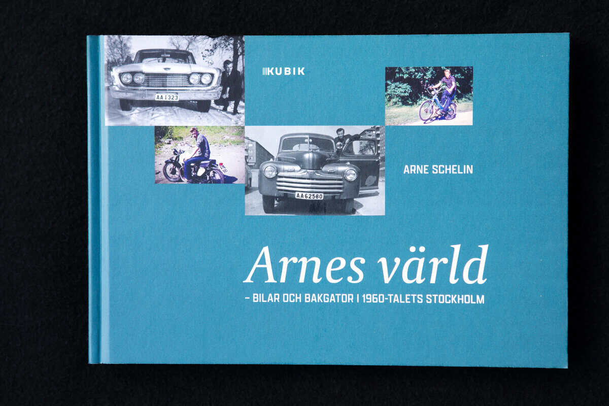 Arne Schelin : Arnes Värld – bilar och bakgator i 1960-talets Stockholm