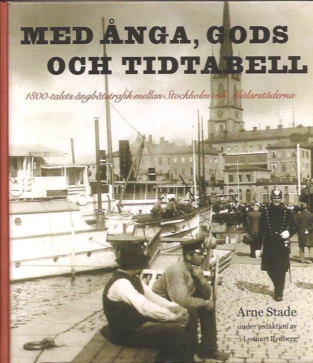 Arne Stade : Med ånga, gods och tidtabell