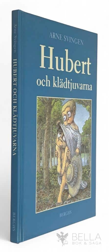 Arne Svingen : Hubert och klädtjuvarna - Hubert - Bok 3
