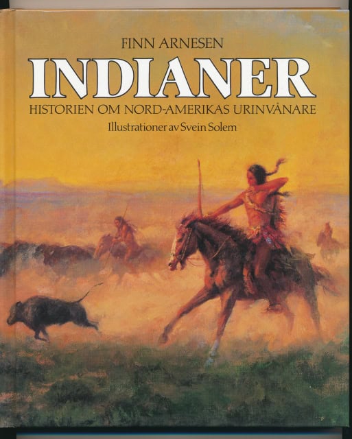 Arnesen, Finn ; Solem, Svein : Indianer, Historien om Nord-Amerikas urinvånare