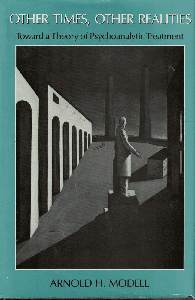 Arnold H. Modell : Other times, other realities