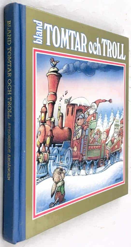 Arnold, Hans ; Irmelin Sandman Lilius ; Britt G. Hallqvist ; Alice Tegnér ; Tove Jansson ; Marie Hermassson ; Anna Mari Roos ; Hugo Hamilton ; Robert Louis Stevenson ; Elsa Beskow ; Felix Körling ; Alf Henrikson ; Bengt Anderberg ; Harriet Löwenhjelm : Bland tomtar och troll - Årgång 87 [Åttiosjunde årgången]