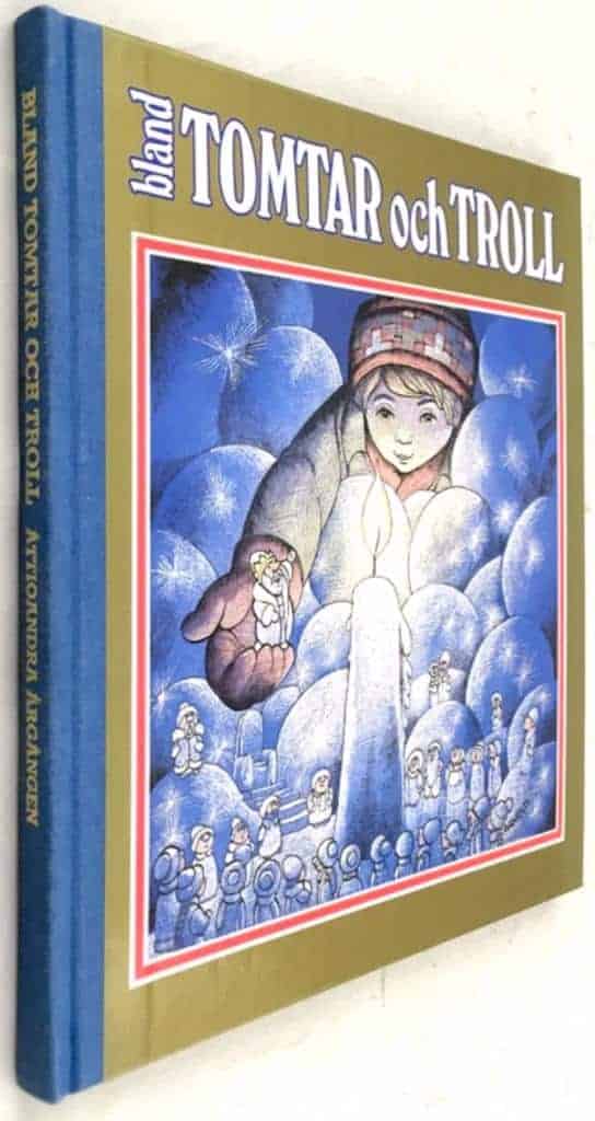 Arnold, Hans ; Irmelin Sandman Lilius ; Britt G. Hallqvist ; Marie Hermassson ; Margareta Ekström ; N F S Grundtvig : Bland tomtar och troll - Årgång 82 [Åttioandra årgången]