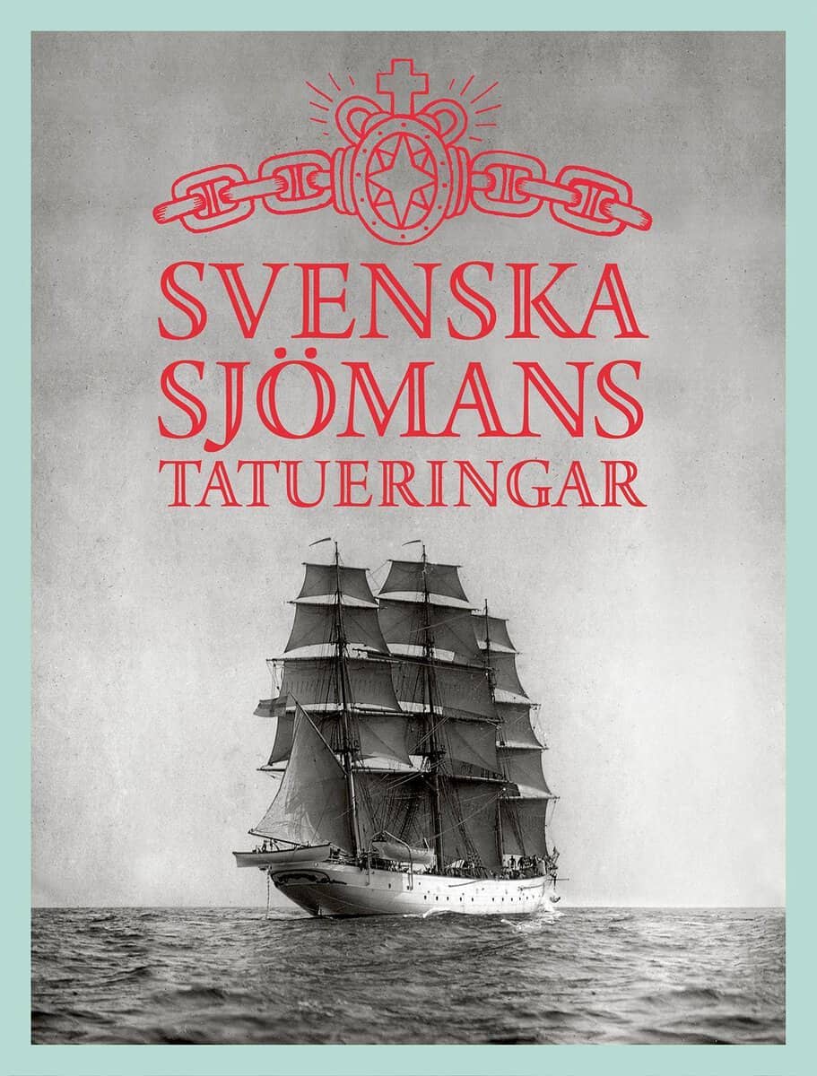 Arnshav, Mirja ; Ehlin, Lovisa ; Ekström, Simon ; Eriksson, Niklas ; Fahlander, Fredrik ; Hellman, Lisa ; Hjorthén, Adam ; Mårdh, Hedvig ; Nilson, Tomas ; Rosenqvist, Johanna ; Svensson, Birgitta ; Warkander, Philip : Svenska sjömanstatueringar