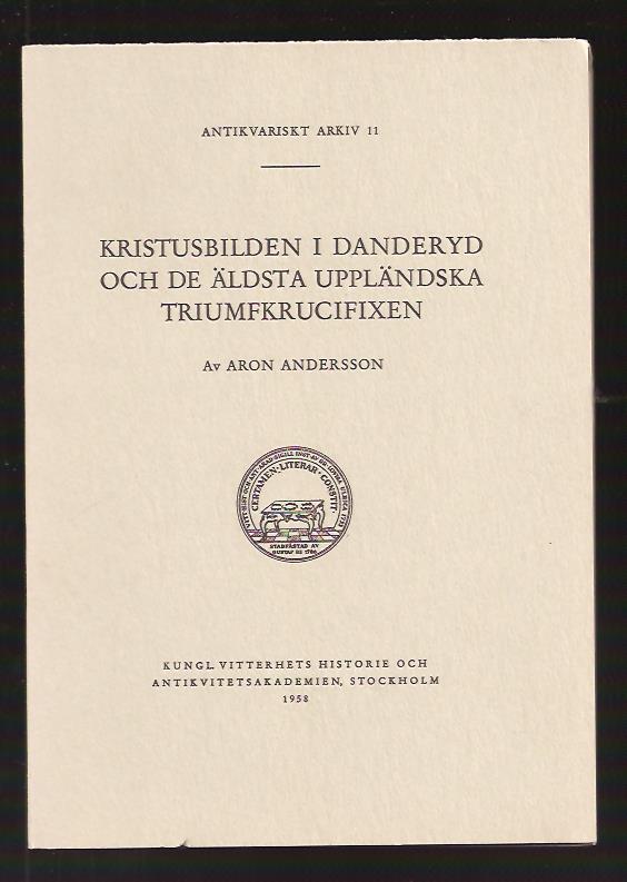 Aron Andersson : Kristusbilden i Danderyd och de äldsta uppländska triumfkrucifixen