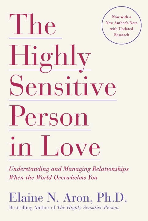 Aron, Elaine N ; Elaine N. Aron, Ph.d. : Highly sensitive person in love - understanding and managing relationships