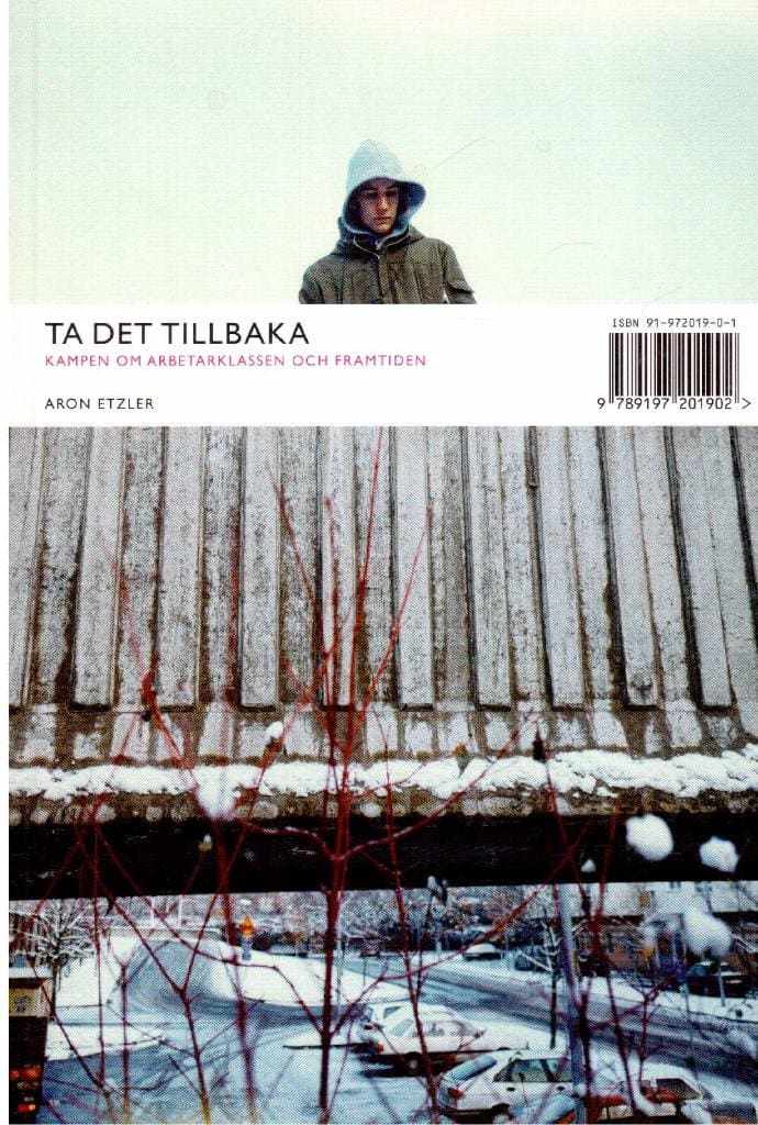 Aron Etzler : Ta det tillbaka. Kampen om arbetarklassen och framtiden