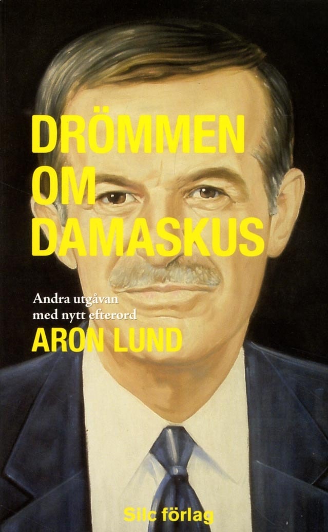 Aron Lund : Drömmen om Damaskus