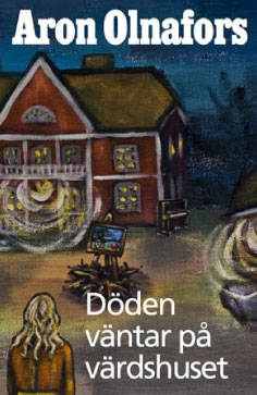 Aron Olnafors : Döden väntar på värdshuset