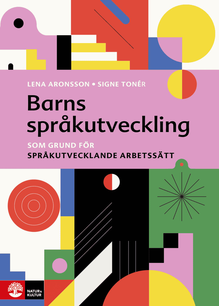 Aronsson, Lena ; Tonér, Signe : Barns språkutveckling : som grund för språkutvecklande arbetssätt