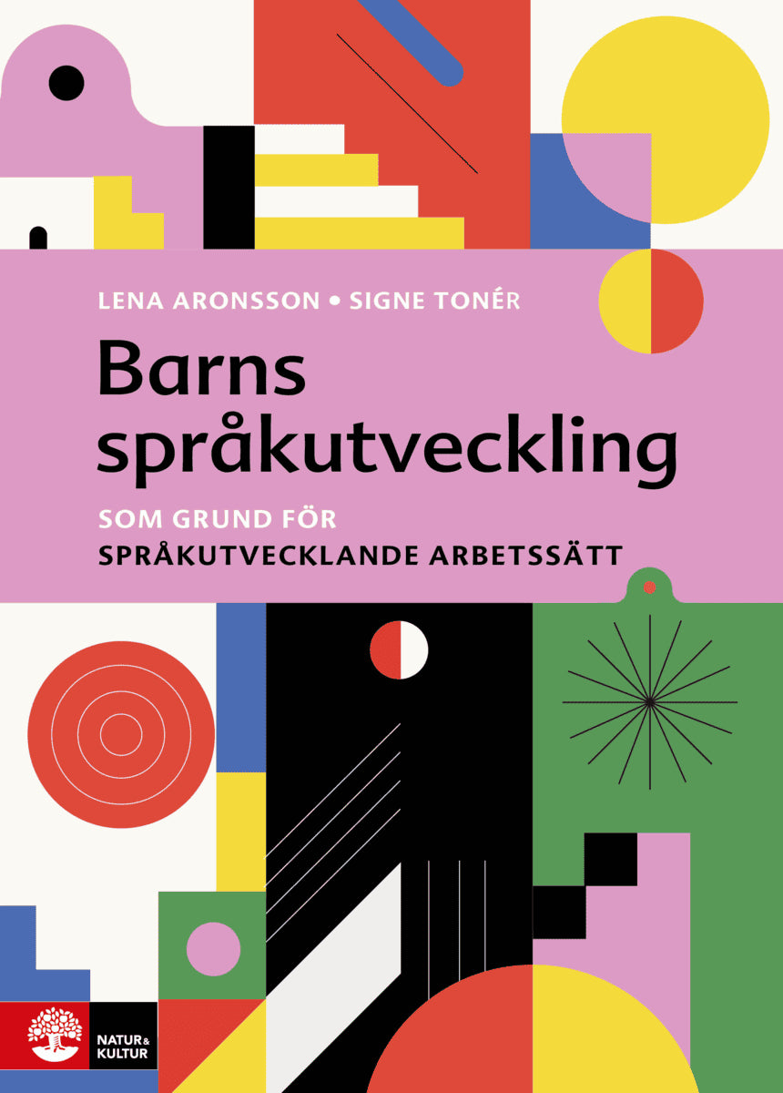 Aronsson, Lena ; Tonér, Signe : Barns språkutveckling : som grund för språkutvecklande arbetssätt