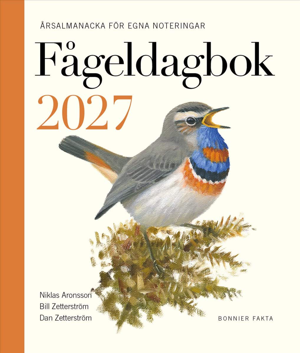 Aronsson, Niklas ; Zetterström, Bill ; Zetterström, Dan : Fågeldagbok 2027
