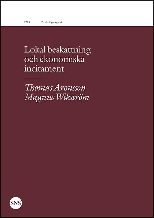 Aronsson, Thomas ; Wikström, Magnus : Lokal beskattning och ekonomiska incitament