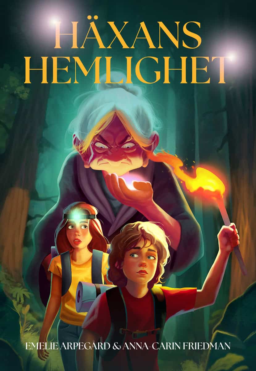 Arpegård, Emelie ; Friedman, Anna-Carin : Häxans hemlighet