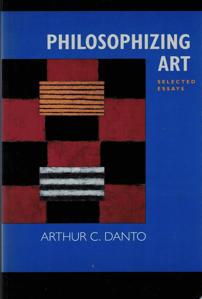 Arthur Coleman Danto : Philosophizing art