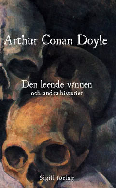 Arthur Conan Doyle : Den leende vännen och andra historier