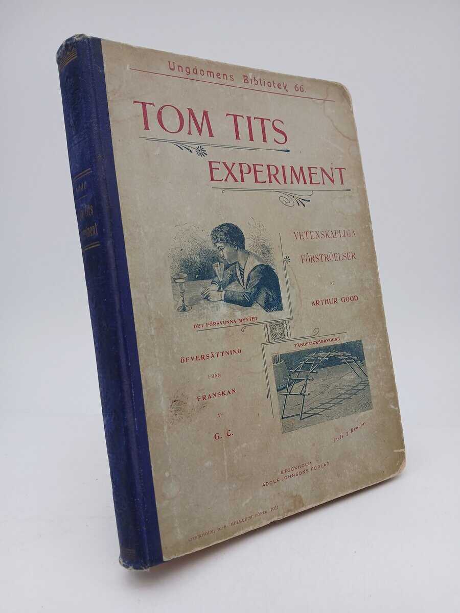 Arthur Good : Tom Tits experiment